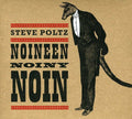 Steve Poltz: Noineen Noiny Noin  ( CD )