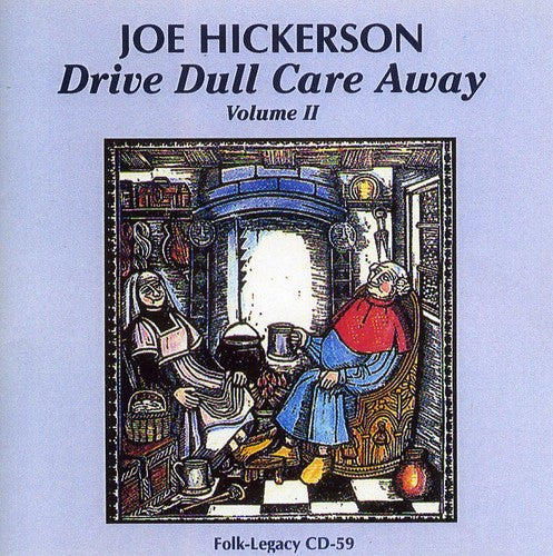 Joe Hickerson: Drive Dull Care Away, Vol. 2  ( CD )