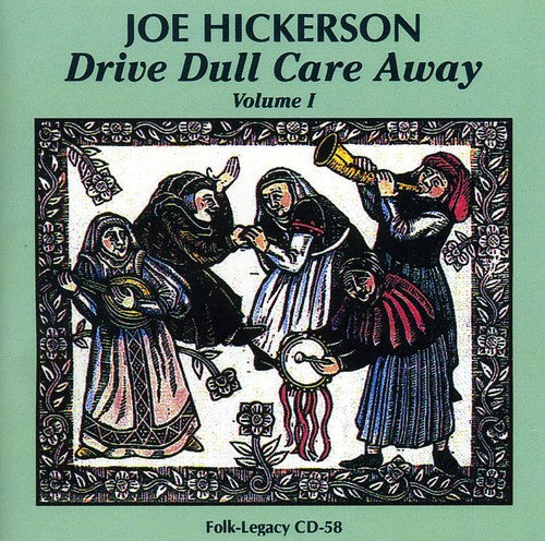 Joe Hickerson: Drive Dull Care Away, Vol. 1  ( CD )