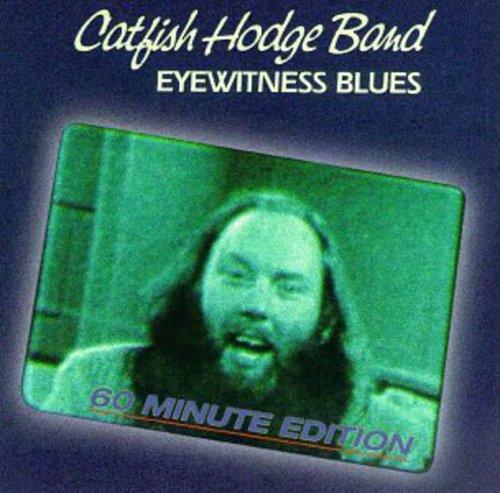 Bob "Catfish" Hodge: Eyewitness Blues  ( CD )