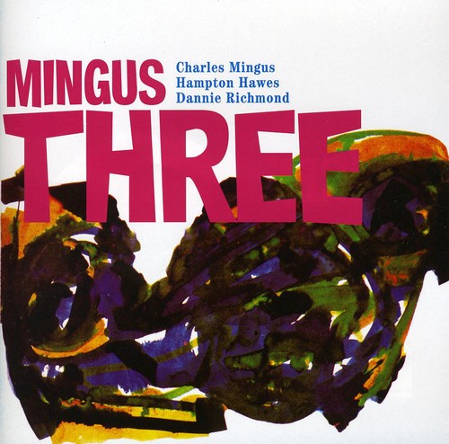 Charles Mingus: Mingus Three - CD