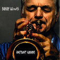 Bobby Lewis: Instant Groove - CD