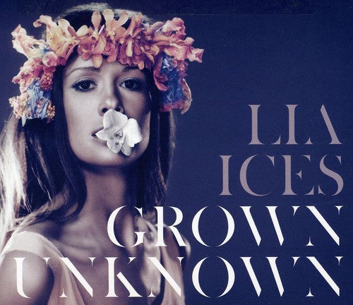 Lia Ices: Grown Unknown  ( CD )
