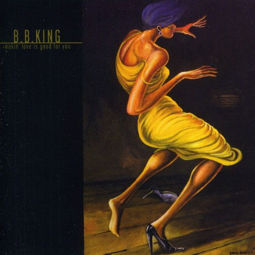 B.B. King: Makin Love Is Good for You  ( CD )