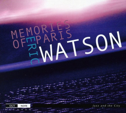 Eric Watson: Memories of Paris - CD