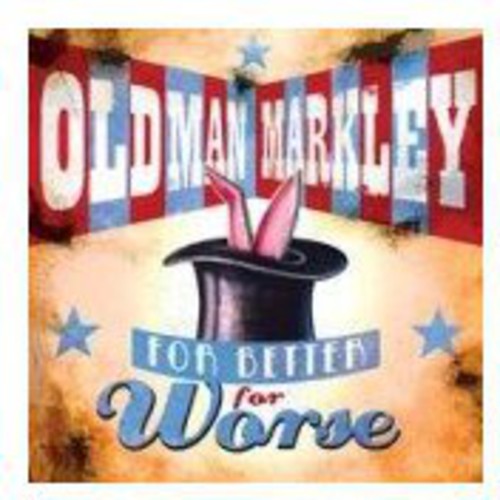 Old Man Markley: For Better Or Worse - 7-INCH SINGLE
