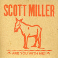Scott Miller: Are You with Me  ( CD )