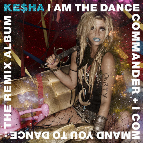 Kesha: I Am The Dance Commander + I Command You To Dance: The Remix - CD
