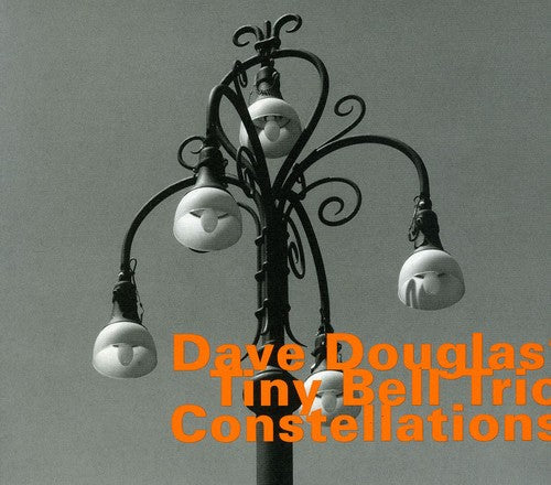 Dave Douglas: Tiny Bell Trio: Constellations - CD