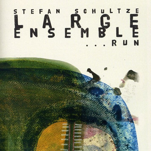 Stefan Schultze Large Ensemble: Run - CD