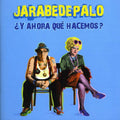 Jarabe de Palo: Y Ahora Que Hacemos - CD