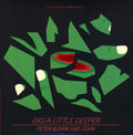 Peter Bjorn & John: Dig a Little Deeper - 7-INCH SINGLE