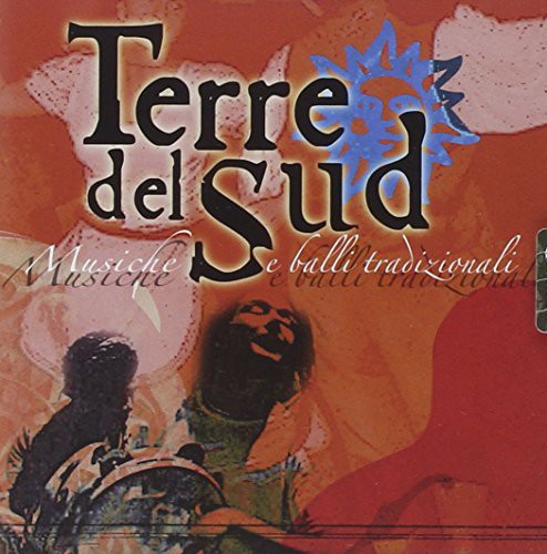 Terre Del Sud: Musiche E Balli Tradizio.  ( CD )