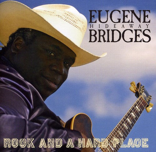 Eugene Bridges Hideaway: Rock and A Hard Place  ( CD )