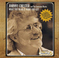 Johnny Chester: What You Hear Is What You Get  ( CD )