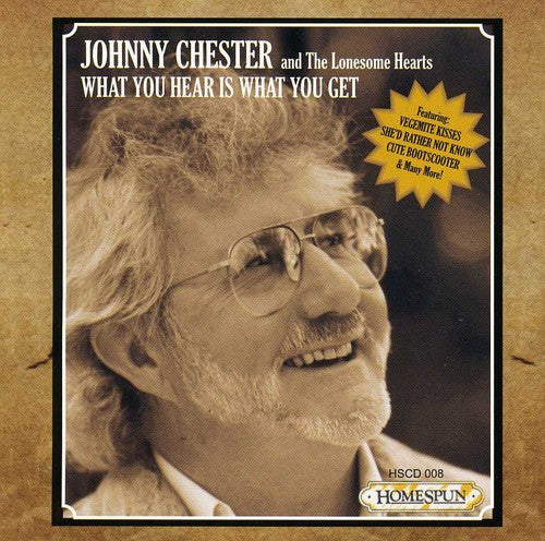 Johnny Chester: What You Hear Is What You Get  ( CD )