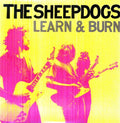 The Sheepdogs: Learn & Burn (Vinyl) - VINYL