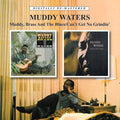 Muddy Waters: Muddy Brass & the Blues / Cant Get No Grindin  ( CD )