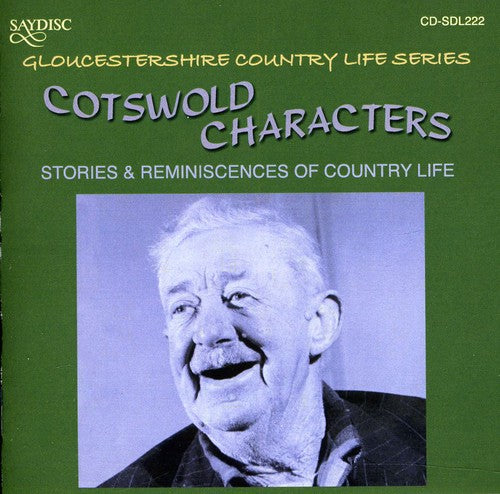 Various Artists: Cotswold Characters: Stories and Reminiscences Of Country Life In The Cotswold Hills In The Early 20th Century  ( CD )