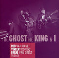 Rob van Bavel: The Ghost, The King and I - CD
