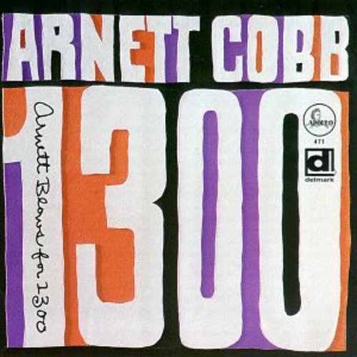 Arnett Cobb: Arnett Blows for 1300 - CD