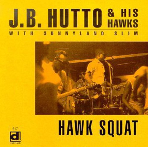 J.B. Hutto & Hawks: Hawk Squat  ( CD )