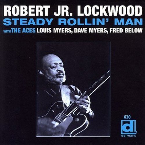 Robert Lockwood, Jr.: Steady Rollin Man  ( CD )