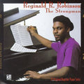 Reginald R. Robinson: Strong Man - CD