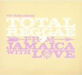 Various Artists: Total Reggae from Jamaica with Love - CD