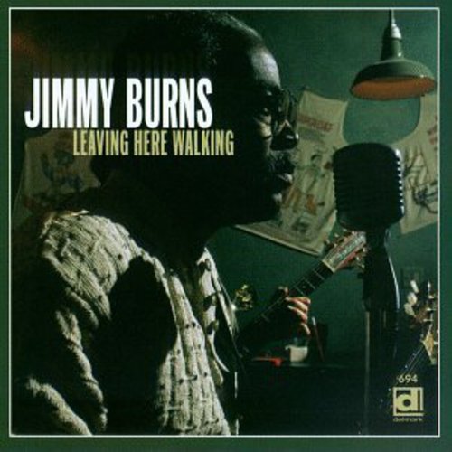 Jimmy Burns: Leaving Here Walking  ( CD )