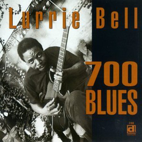 Lurrie Bell: 700 Blues  ( CD )