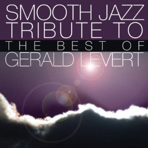 Smooth Jazz Tribute: Smooth Jazz Tribute to Gerald Levert - CD