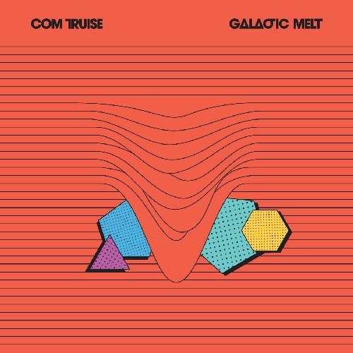 Com Truise: Galactic Melt - Vinyl