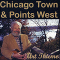 Art Thieme: Chicago Town and Points West  ( CD )