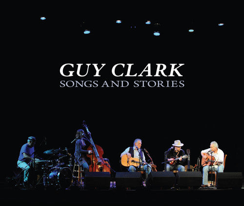 Guy Clark: Songs and Stories  ( CD )