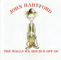 John Hartford: The Walls We Bounce Off Of  ( CD )