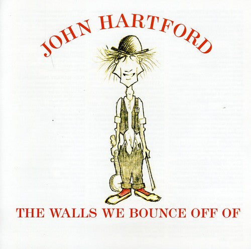 John Hartford: The Walls We Bounce Off Of  ( CD )