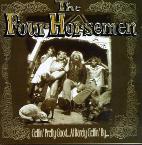 Four Horsemen: Gettin Pretty Good at Barely Gettin By - CD
