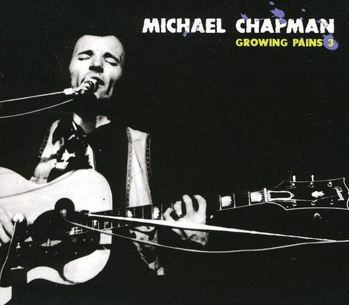 Michael Chapman: Growing Pains 3  ( CD )