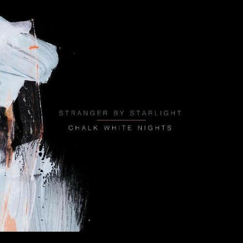 Stranger By Starlight: Chalk White Nights  ( CD )