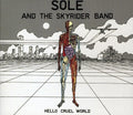 Sole & the Skyrider Band: Hello Cruel World  ( CD )