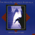 United States Army Blues Jazz Ensemble: With Gratitude  ( CD )