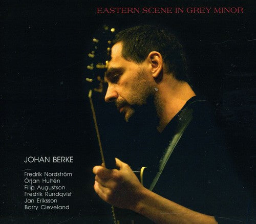 Johan Berke: Eastern Scene in Grey Minor  ( CD )