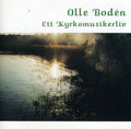 Olle Boden: Ett Kyrkomusikerliv  ( CD )