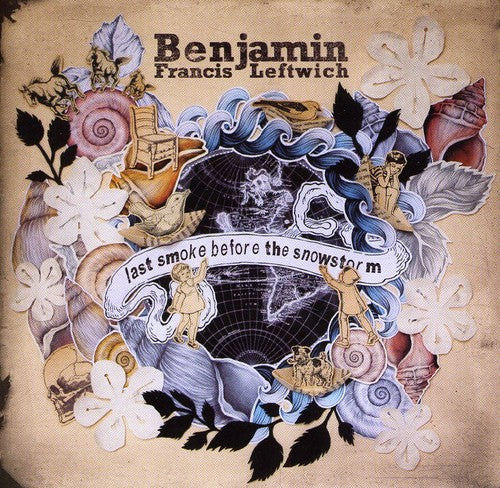 Leftwich Benjamin Francis: Last Smoke Before the Snowstorm - CD