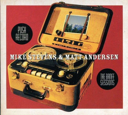 Mike Stevens & Matt Andersen: Push Record: The Banff Sessions  ( CD )