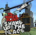 10 Ft. Ganja Plant: Shake Up the Place - CD