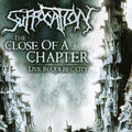 Suffocation: Close of Chapter: Live in Quebec City - CD