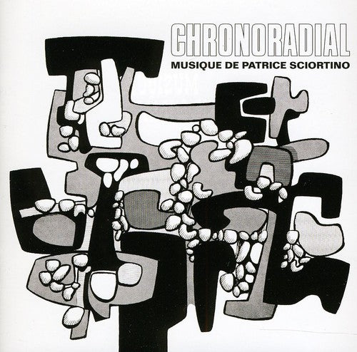 Patrice Sciortino: Chronoradial  ( CD )