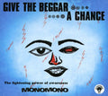 MonoMono: Give the Beggar a Chance - CD